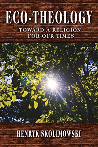 Eco-Theology  Toard a Religion for Our Times [Paperback]