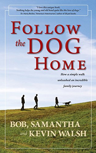 Follo the Dog Home  Ho a Simple Walk Unleashed an Incredible Family Journey [Paperback]