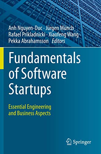 Fundamentals of Software Startups: Essential Engineering and Business Aspects [Paperback]