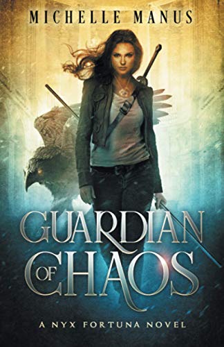 Guardian of Chaos  A Nyx Fortuna Novel [Paperback]