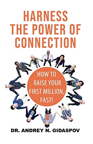 Harness the Poer of Connection  Raise Your First Million, Fast [Paperback]