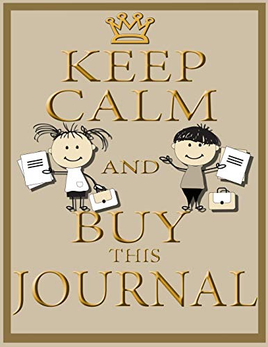 Keep Calm and Buy This Journal [Paperback]