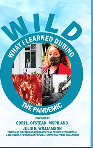 Limited Collector Edition W.I.L.D.  (What I Learned During The Pandemic) [Hardcover]