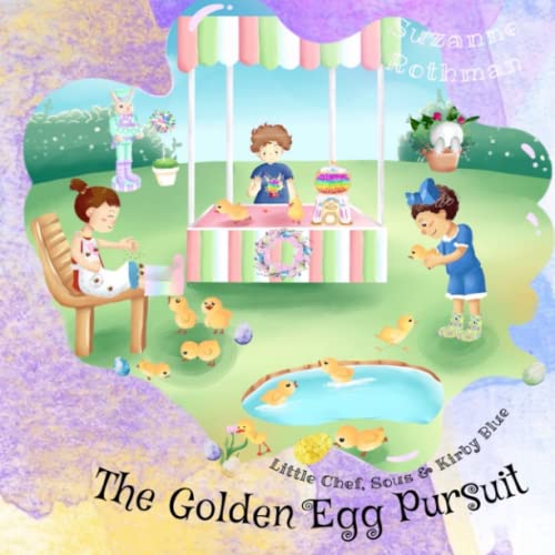 Little Chef, Sous, and Kirby Blue  The Golden Egg Pursuit [Paperback]