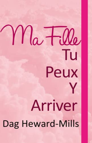 Ma Fille, Tu Peux Y Arriver (french Edition) [Mass Market Paperbac]