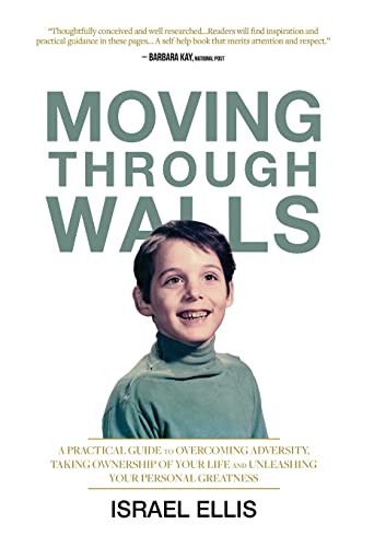 Moving Through Walls  The Four Foundations to Living Your Best Life [Hardcover]