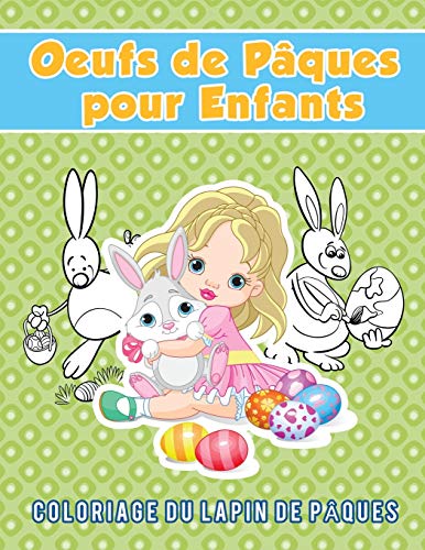 Oeufs De Pques Pour Enfants Coloriage Du Lapin De Pques (french Edition) [Paperback]