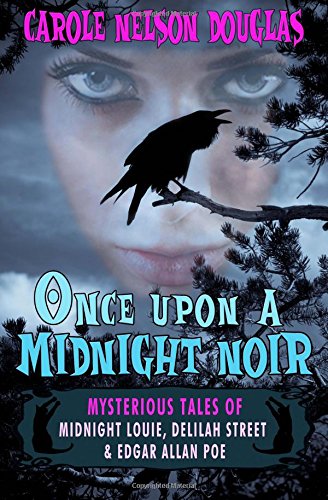 Once Upon A Midnight Noir Midnight Louie And Delilah Street Stories [Paperback]