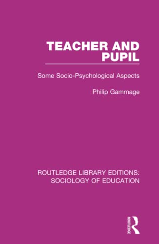 Teacher and Pupil Some Socio-Psychological Aspects [Hardcover]