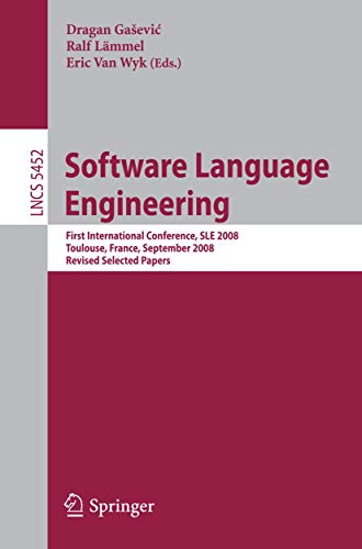 Software Language Engineering: First International Conference, SLE 2008 Toulouse [Paperback]