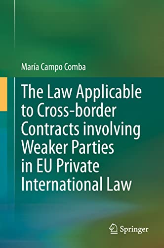 The Law Applicable to Cross-border Contracts involving Weaker Parties in EU Priv [Hardcover]