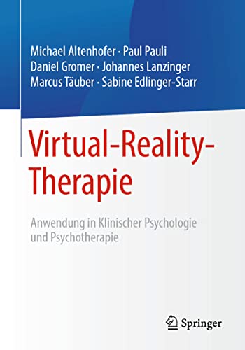 Virtual-Reality-Therapie: Anwendung in Klinischer Psychologie und Psychotherapie [Paperback]