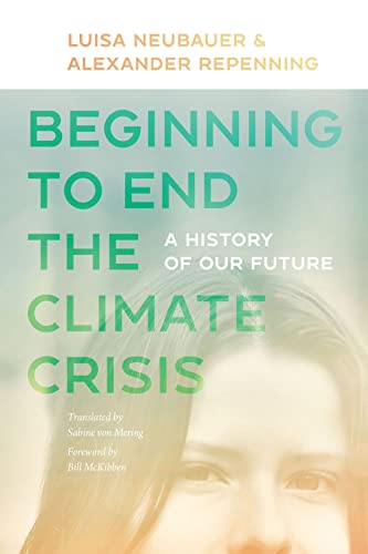 Beginning to End the Climate Crisis: A History of Our Future [Paperback]