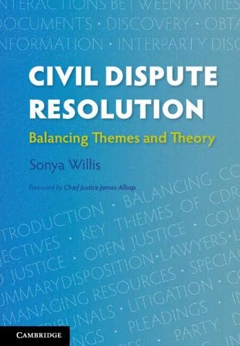 Civil Dispute Resolution: Balancing Themes and Theory [Paperback]