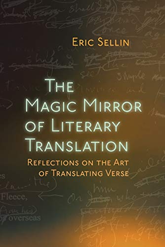 Magic Mirror of Literary Translation : Reflections on the Art of Translating Ver [Paperback]