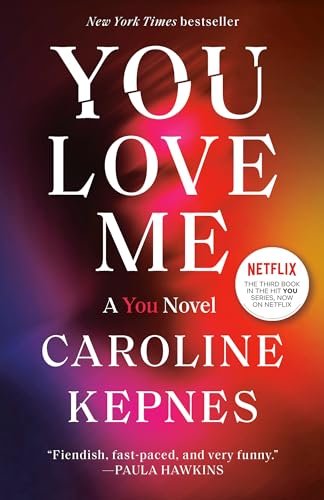 You Love Me: A You Novel [Paperback]