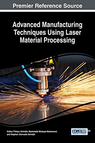 Advanced Manufacturing Techniques Using Laser Material Processing (advances In C [Hardcover]