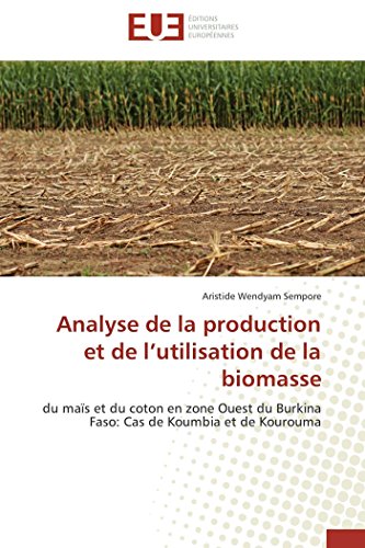 Analyse De La Production Et De L'utilisation De La  Biomasse Du Mas Et Du Coto [Paperback]