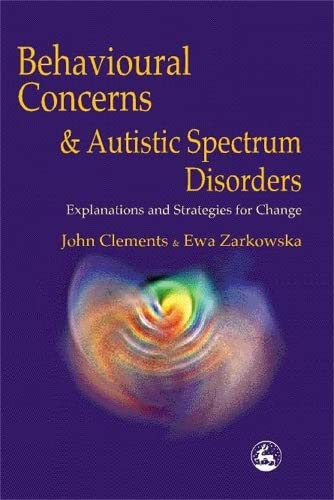 Behavioral Concerns And Autistic Spectrum Disorders Explanations and Strategies [Paperback]