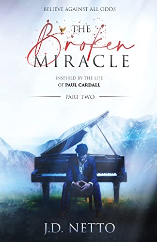 Broken Miracle - Inspired By The Life Of Paul Cardall (Part 2)