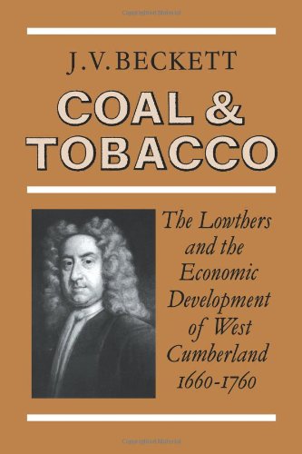 Coal and Tobacco The Lowthers and the Economic Development of West Cumberland,  [Paperback]