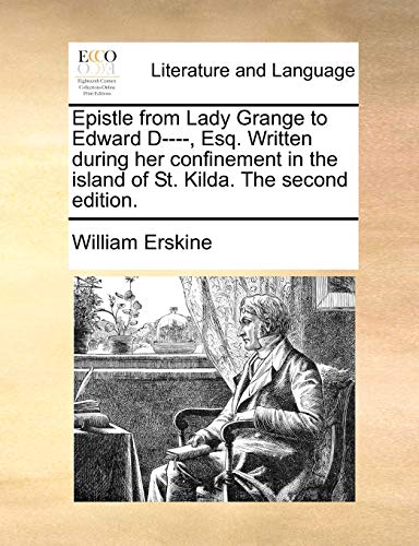 Epistle from Lady Grange to Edard D----, Esq Written During Her Confinement in t [Paperback]