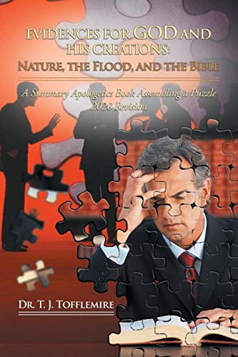 Evidences for God and His Creations Nature, the Flood, and the Bible  A Summar [Paperback]