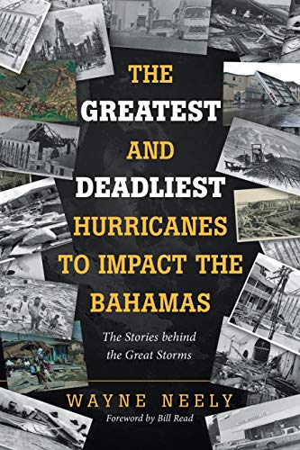 Greatest and Deadliest Hurricanes to Impact the Bahamas  The Stories Behind the [Paperback]