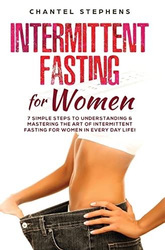 Intermittent Fasting for Women  7 Simple Steps to Understanding and Mastering t [Hardcover]