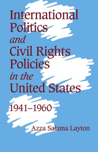 International Politics and Civil Rights Policies in the United States, 19411960 [Paperback]