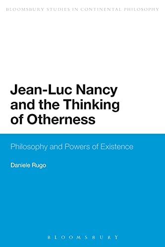 Jean-Luc Nancy and the Thinking of Otherness Philosophy and Poers of Existence [Paperback]