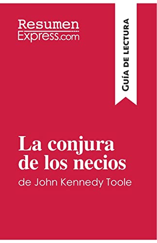 La Conjura De Los Necios De John Kennedy Toole (Guia De Lectura)