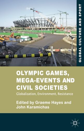 Olympic Games, Mega-Events and Civil Societies: Globalization, Environment, Resi [Paperback]