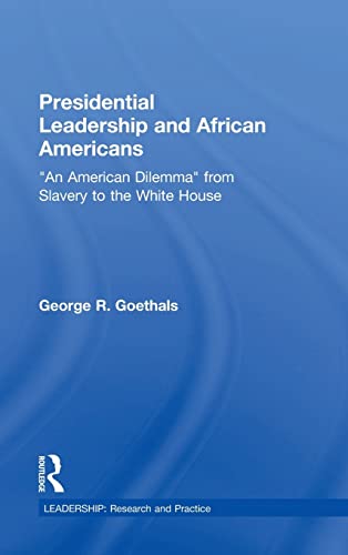 Presidential Leadership and African Americans  An American Dilemma  from Slaver [Hardcover]