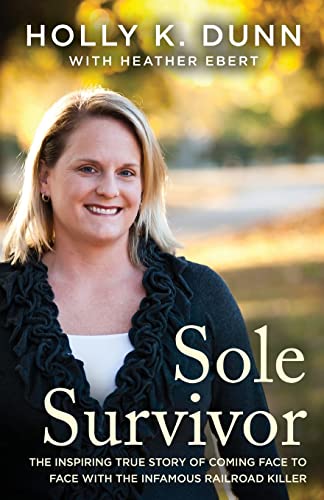 Sole Survivor The Inspiring True Story of Coming Face to Face ith the Infamous [Paperback]