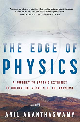 The Edge Of Physics A Journey to Earth's Extremes to Unlock the Secrets of the  [Paperback]