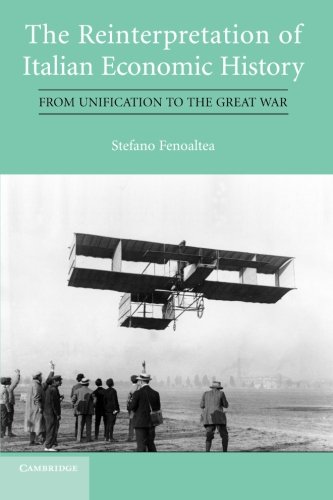 The Reinterpretation of Italian Economic History From Unification to the Great  [Paperback]