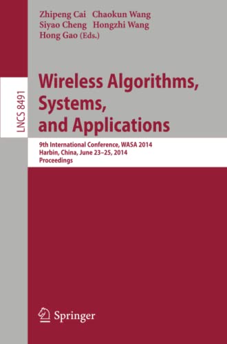 Wireless Algorithms, Systems, and Applications: 9th International Conference, WA [Paperback]