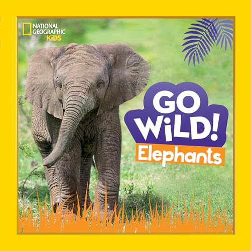 Go Wild! Elephants [Hardcover]