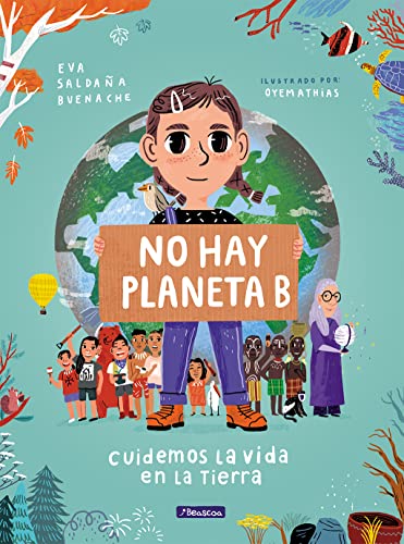 No hay planeta B. Cuidemos la vida en la tierra / There Is No Planet B. Lets Tak [Hardcover]