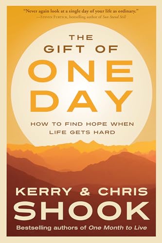 The Gift of One Day: How to Find Hope When Life Gets Hard [Paperback]