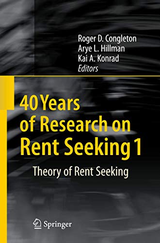 40 Years of Research on Rent Seeking 1: Theory of Rent Seeking [Paperback]