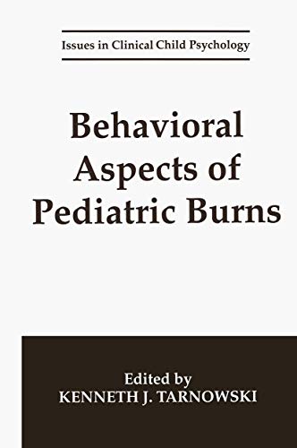 Behavioral Aspects of Pediatric Burns [Hardcover]