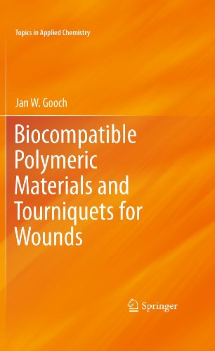 Biocompatible Polymeric Materials and Tourniquets for Wounds [Paperback]