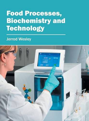 Food Processes, Biochemistry and Technology [Hardcover]