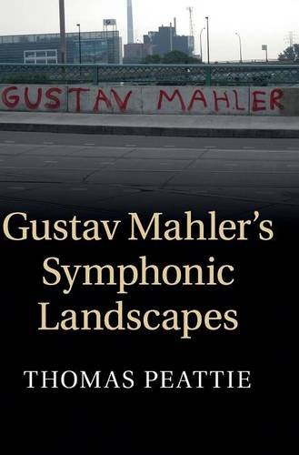 Gustav Mahler's Symphonic Landscapes [Hardcover]