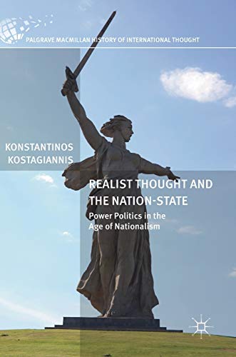 Realist Thought and the Nation-State: Power Politics in the Age of Nationalism [Hardcover]