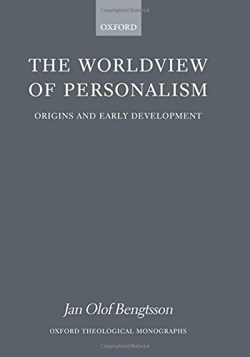 The Worldview of Personalism Origins and Early Development [Hardcover]