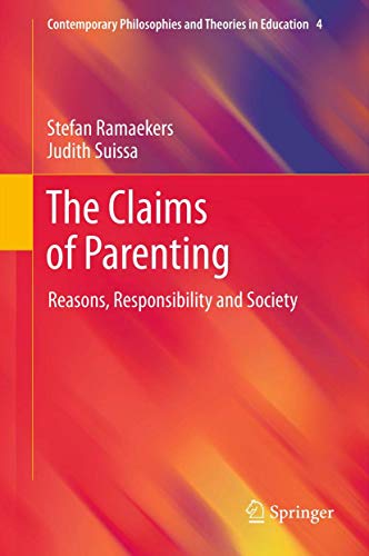 The Claims of Parenting: Reasons, Responsibility and Society [Paperback]