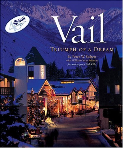 Vail: Triumph Of A Dream [Paperback]